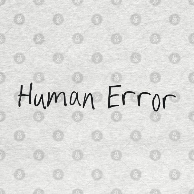 Human Error by theUnluckyGoat